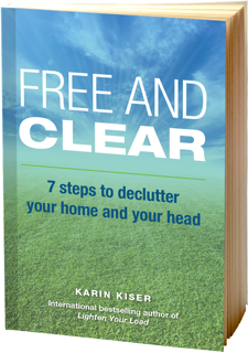 Cover 3D Free and Clear: 7 Steps to Declutter Your Home and Your Head